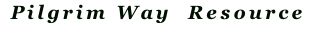 Pilgrim Way  Resource